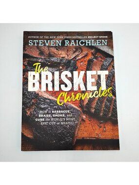 Brisket Chronicles BBQ Braise Smoke Cure World's Most Epic Cut of Meat Paperback